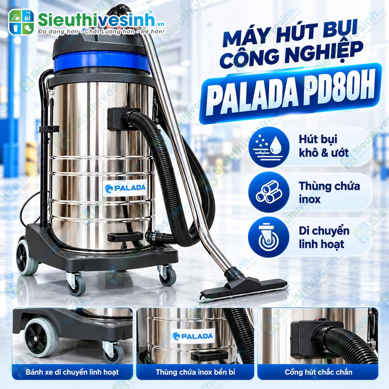 Máy hút bụi công nghiệp Palada PD80H 3 motor thùng inox
